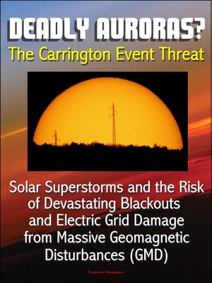 cover image of Deadly Auroras? the Carrington Event Threat